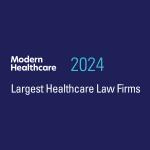 Modern Healthcare 2024 Largest Healthcare Law Firms